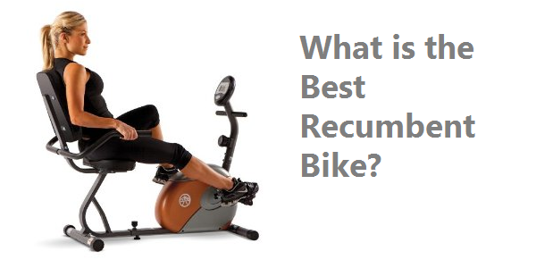 best recumbent bike